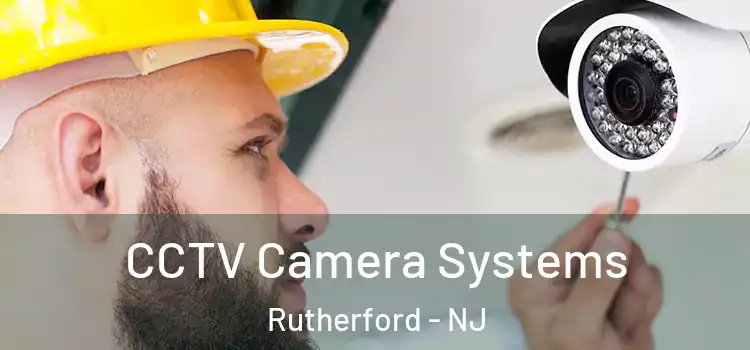 CCTV Camera Systems Rutherford - NJ