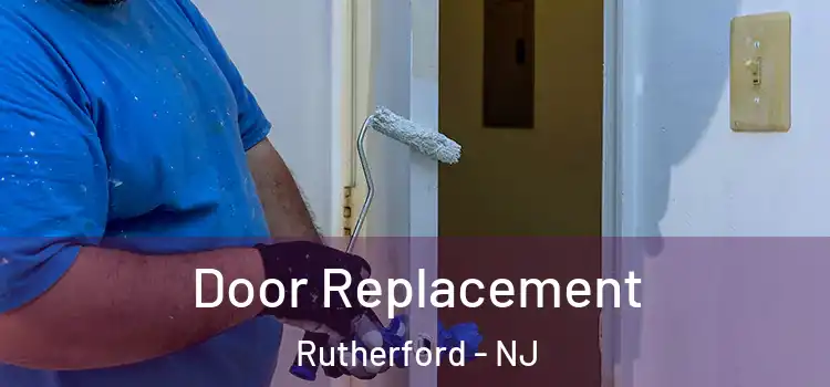  Door Replacement Rutherford - NJ