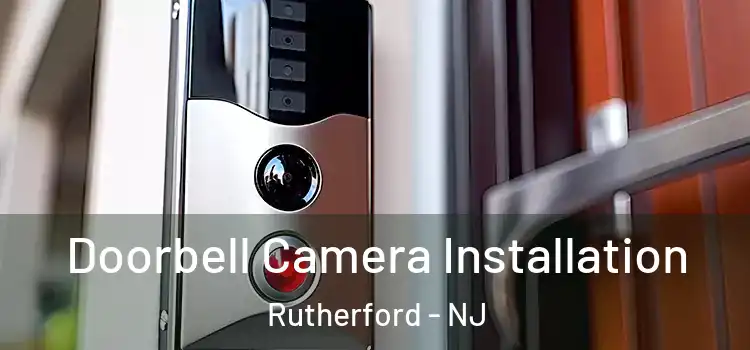  Doorbell Camera Installation Rutherford - NJ