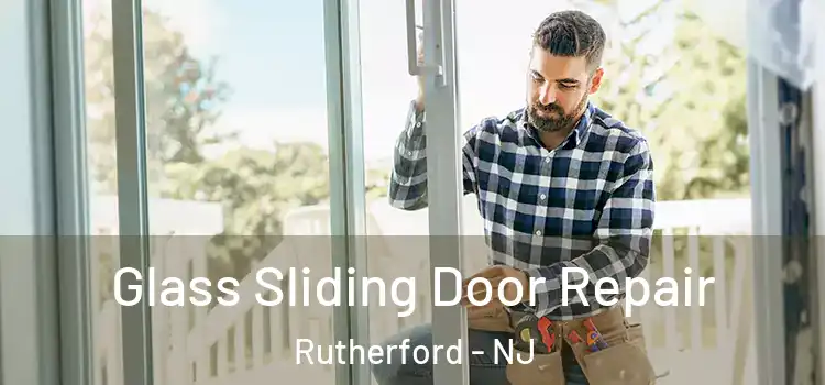  Glass Sliding Door Repair Rutherford - NJ