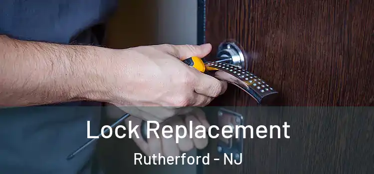 Lock Replacement Rutherford - NJ