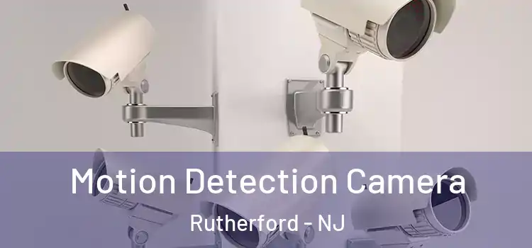  Motion Detection Camera Rutherford - NJ