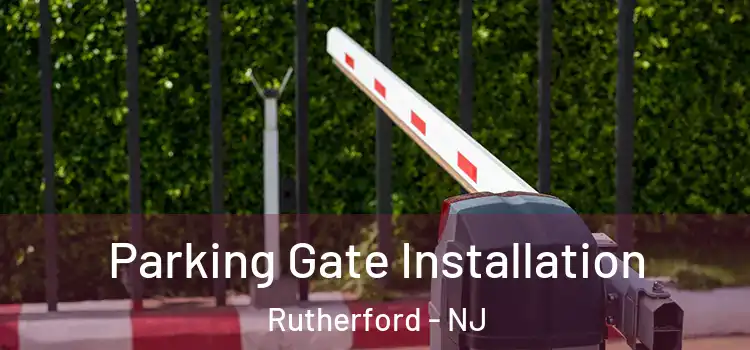  Parking Gate Installation Rutherford - NJ
