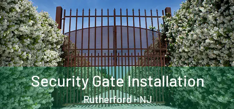 Security Gate Installation Rutherford - NJ